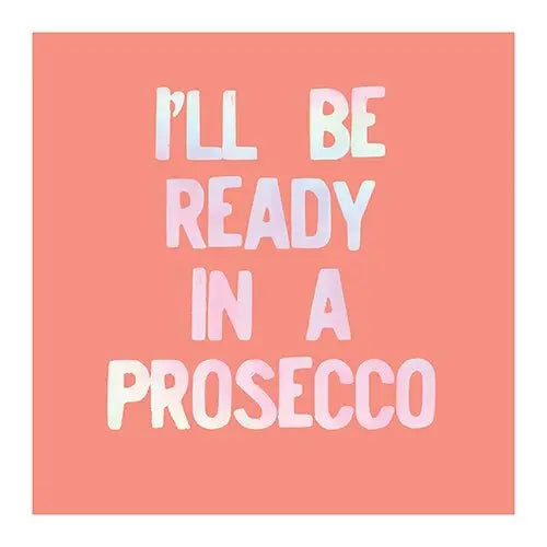 Ready in Prosecco Napkin