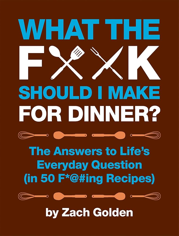 What the F**ck Should I make for dinner