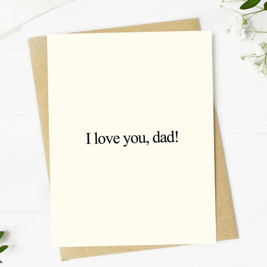 I Love You Dad Greeting Card