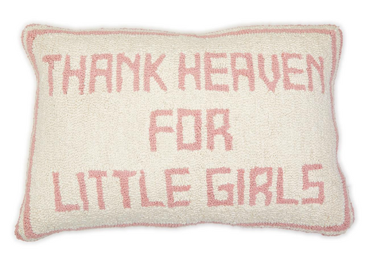 Thank Heaven For Little Girls Pillow