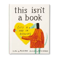 This Isn't A Book (its a hug in disquise)