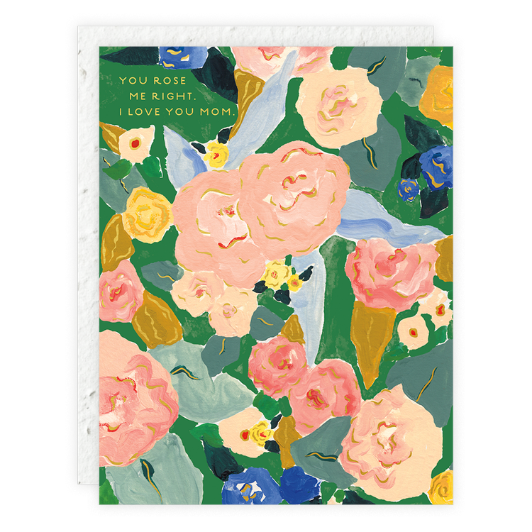 Rose Me Right Mothers Day Card