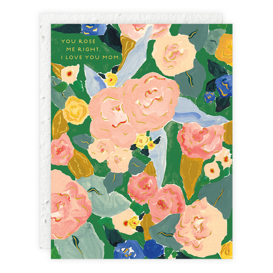 Rose Me Right Mothers Day Card